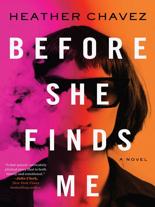 Title details for Before She Finds Me by Heather Chavez - Wait list
